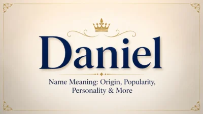 Daniel Name Meaning Origin, Popularity, Personality & More