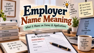 Employer Name Meaning What It Means on Forms & Applications