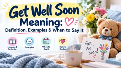 Get Well Soon Meaning Definition, Examples & When to Say It